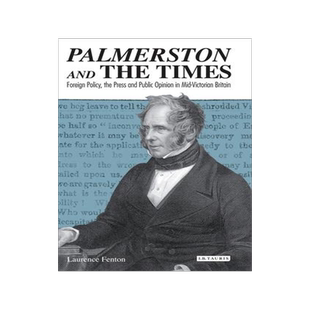 [预订]Palmerston and the Times: Foreign Policy, the Press and Public Opinion in Mid-Victorian Britain 9781350161252