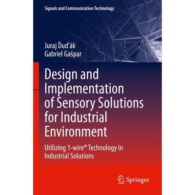 预订 Design and Implementation of Sensory Solutions for Industrial Environment Utilizing 1-wire* Technology in Industr