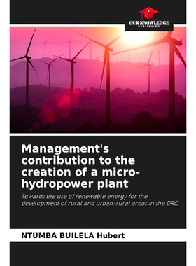 预订 Management’s contribution to the creation of a micro-hydropower plant: Towards the use of renewable energy for the