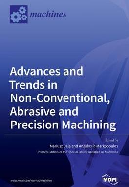 [预订]Advances and Trends in Non-conventional, Abrasive and Precision Machining 9783036506029