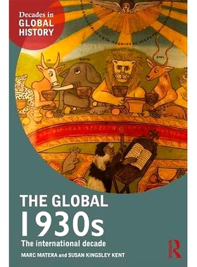 预订 The Global 1930s: The international decade 全球20世纪30年代：国际化的10年: 9780415738316