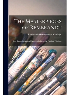 预订 The Masterpieces of Rembrandt: Sixty Reproductions of Photographs From the Original Paintings: 9781015828797