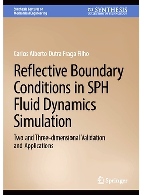 预订 Reflective Boundary Conditions in SPH Fluid Dynamics Simulation: Two and Three-dimensional Validation and Applicati