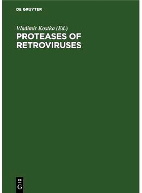 预订 Proteases of Retroviruses: Proceedings of the Colloquium C 52, 14th International Congress of Biochemistry, Prague,