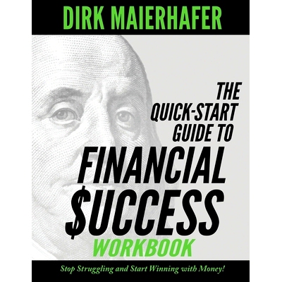 预订 The Quick-Start Guide to Financial Success Workbook: S* Struggling and Start Winning with Money!: 9781946730114