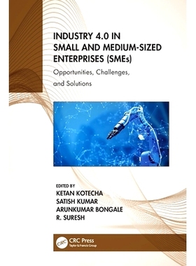 预订 Industry 4.0 in Small and Medium-Sized Enterprises (SMEs): Opportunities, Challenges, and Solutions 中小企业的工业