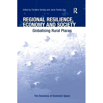 预订 Regional Resilience, Economy and Society: Globalising Rural Places: 9781409468486