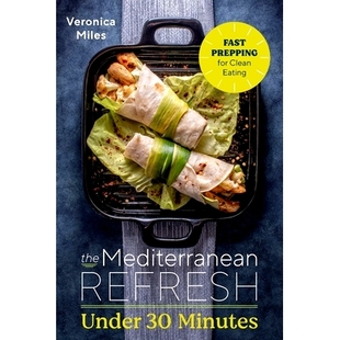 预订 The Mediterranean Refresh Under 30 Minutes: Fast Prepping for Clean Eating