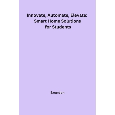 预订 Innovate, Automate, Elevate: Smart Home Solutions for Students