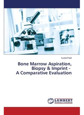 预订 Bone Marrow Aspiration, Biopsy & Imprint - A Comparative Evaluation 骨髓穿刺，活检及印刷 - 对比评测: 9783659764073