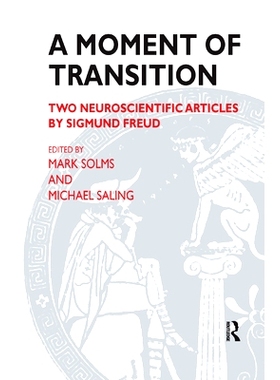 预订 A Moment of Transition: Two Neuroscientific Articles by Sigmund Freud: 9780367323899