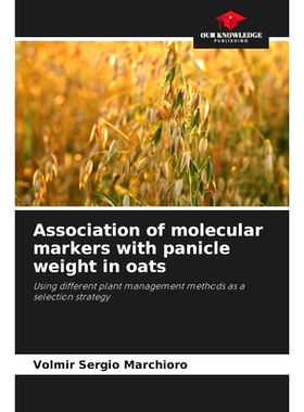 预订 Association of molecular markers with panicle weight in oats: Using different plant management methods as a selecti