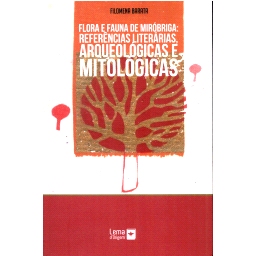 预订 Flora e fauna de Miróbriga : referências literárias, arqueológicas e mitológicas: 9789899114814