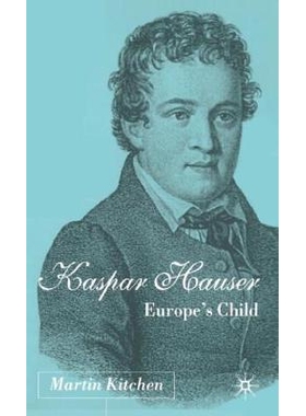 预订 Kaspar Hauser: Europe’s Child: 9780333962145