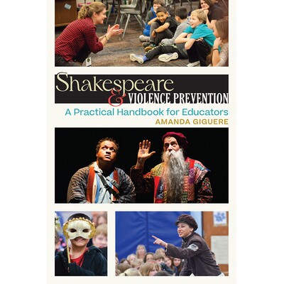 预订 Shakespeare & Violence Prevention: A Practical Handbook for Educators: 9781646427222