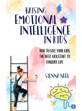 预订 Raising Emotional Intelligence in Kids: How to Give Your Kids the Best Kickstart to Conquer Life: 9798588170970