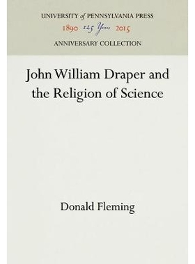 预订 John William Draper and the Religion of Science 约翰 威廉 德雷珀与科学宗教: 9781512801699