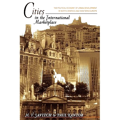 预订 Cities in the International Marketplace: The Political Economy of Urban Development in North America and Western Eu
