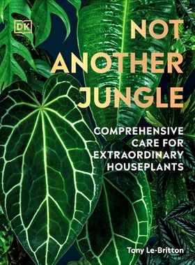 预订 Not Another Jungle: Comprehensive Care for Extraordinary Houseplants