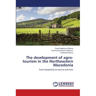 预订 The development of agro-tourism in the Northeastern Macedonia: from hospitality to tourist activities: 978613985004