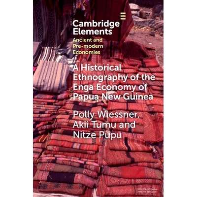 预订 A Historical Ethnography of the Enga Economy of Papua New Guinea 巴布亚新几内亚恩加经济历史和民族志: 9781009368766