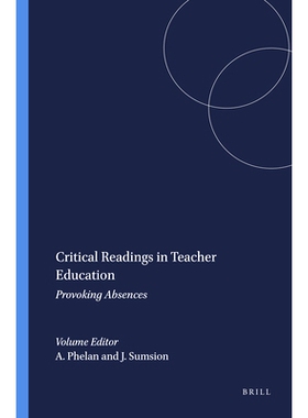 预订 Critical Readings in Teacher Education: Provoking Absences 教师教育中的批判性读物：引发缺席: 9789087902896
