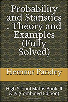 【预售】Probability and Statistics: Theory and Examples (Fully Solved): High School Maths Book III & IV (Combined ...