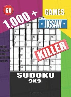 [预订]1,000 + Games jigsaw killer sudoku 9x9: Logic puzzles hard - extreme levels 9781693956249