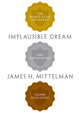 【预订】Implausible Dream: The World-Class University and Repurposing Higher Education