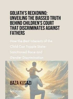 预订 Goliath's Reckoning: Unveiling the Biassed Truth Behind Children's Court that discriminates against Fathers