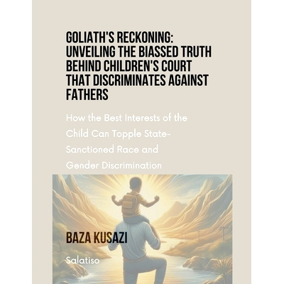 预订 Goliath's Reckoning: Unveiling the Biassed Truth Behind Children's Court that discriminates against Fathers