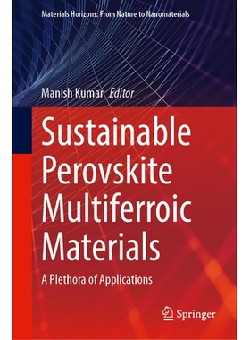 预订 Sustainable Perovskite Multiferroic Materials: A Plethora of Applications 可持续的钙钛矿多铁材料：大量的应用程序: 9