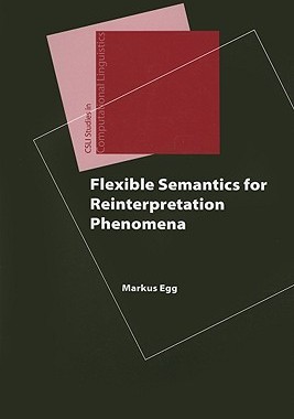 【预订】Flexible Semantics for Reinterpretation Phenomena 9781575865027