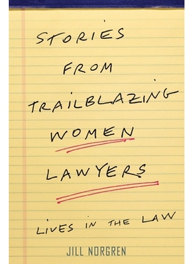 预订 Stories from Trailblazing Women Lawyers: Lives in the Law 开拓性女律师的故事：法律生活: 9781479805990