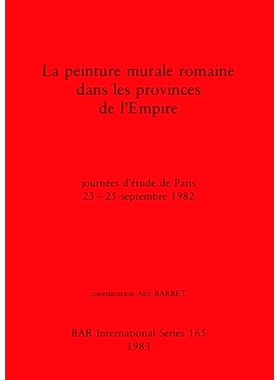 预订 La peinture murale romaine dans les provinces de l’Empire: journées d’étude de Paris 23-25 septembre 1982 塞纳