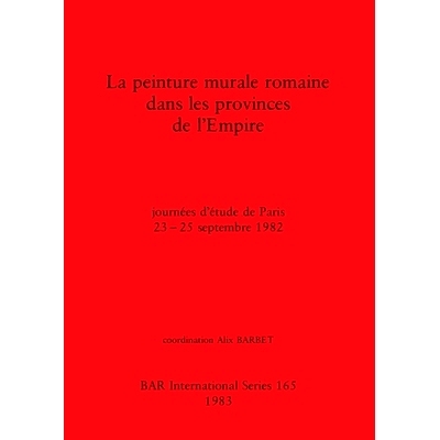 预订 La peinture murale romaine dans les provinces de l’Empire: journées d’étude de Paris 23-25 septembre 1982 塞纳