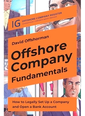 预订 Offshore Company Fundamentals: How to Legally Set Up a Company and Open a Bank Account: 9781735224626
