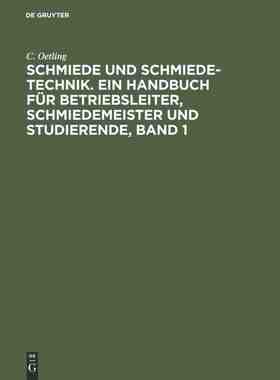 【预订】Schmiede und Schmiede-Technik. Ein Handbuch für Betriebsleiter, Sch 9783486745238