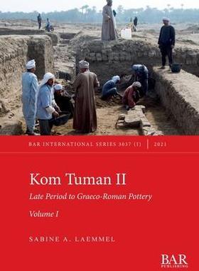 [预订]Kom Tuman II: Late Period to Graeco-Roman Pottery. Volume I. 9781407358307