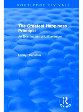 预订 Routledge Revivals: The Greatest Happiness Principle (1986): An Examination of Utilitarianism 劳特利奇再版：*伟大