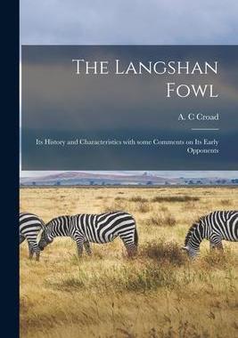 [预订]The Langshan Fowl; Its History and Characteristics With Some Comments on Its Early Opponents 9781014720269