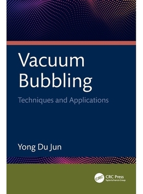 预售 Vacuum Bubbling: Techniques and Applications 真空冒泡：技术及应用: 9781032449371
