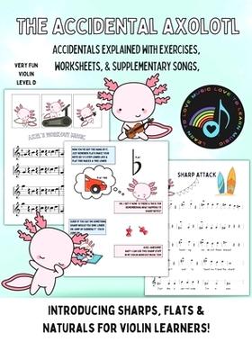 预订 The Accidental Axolotl-Violin: Learn to play sharps, flats and naturals on your violin!: 9781960674319