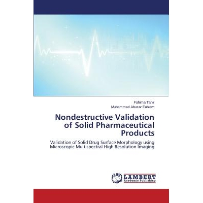 预订 Nondestructive Validation of Solid Pharmaceutical Products 固体医药产品的无损检验: 9783659775819