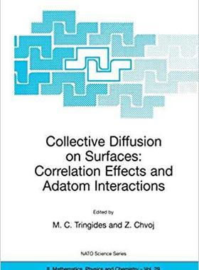 【预订】Collective Diffusion on Surfaces: Correlation Effects and Adatom Interactions