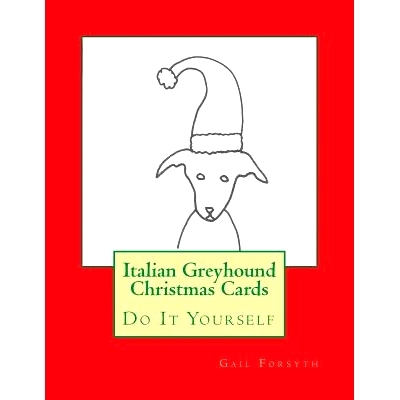 预订 Italian Greyhound Christmas Cards: Do It Yourself: 9781517340315