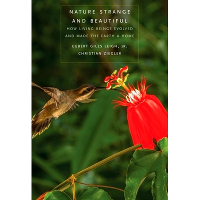 预订 Nature Strange and Beautiful: How Living Beings Evolved and Made the Earth a Home 自然奇特而美丽：生物如何进化并使