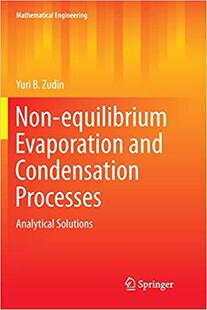 【预售】Non-Equilibrium Evaporation and Condensation Processes: Analytical Solutions