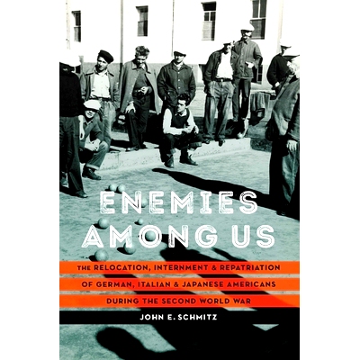 预订 Enemies among Us: The Relocation, Internment, and Repatriation of German, Italian, and Japanese Americans during th