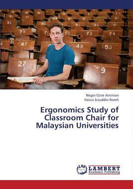 [预订]Ergonomics Study of Classroom Chair for Malaysian Universities 9783659380174